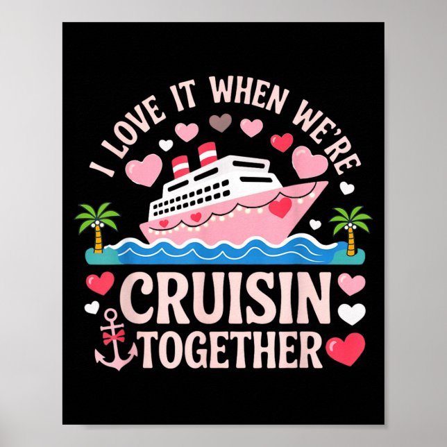 I Love It When We’re Cruisin Together Shirt Cruise Poster (Vorne)