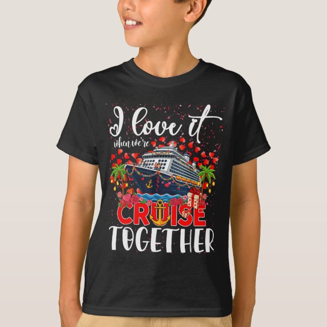 I Love It When We're Cruisin Together Cruise Coupl T-Shirt (Vorderseite)