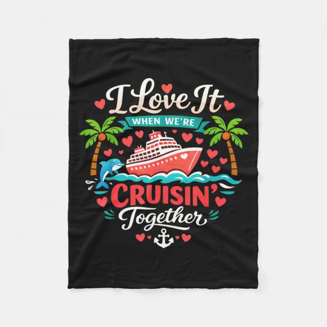 I Love It When We're Cruising Together Cruise Vibe Fleecedecke (Vorderseite)