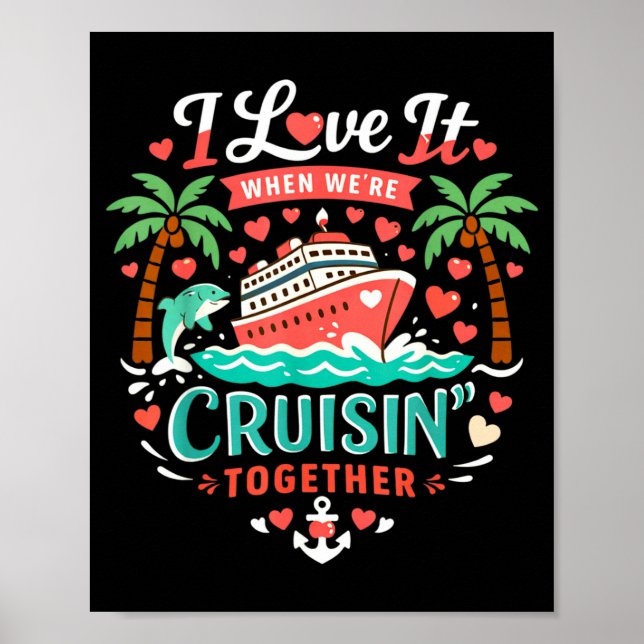 I Love It When We're Cruising Together Cruise Vibe Poster (Vorne)