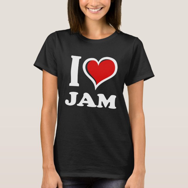 I Love Jam I Heart T-Shirt (Vorderseite)
