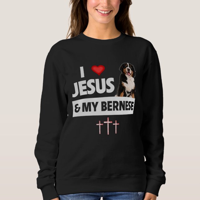 I Love Jesus and My Bernese Mountain Dog Mom Dad C Sweatshirt (Vorderseite)