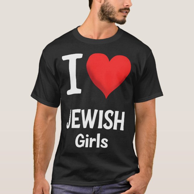 I Love Jewish Girls Funny Hanukkah T-Shirt (Vorderseite)