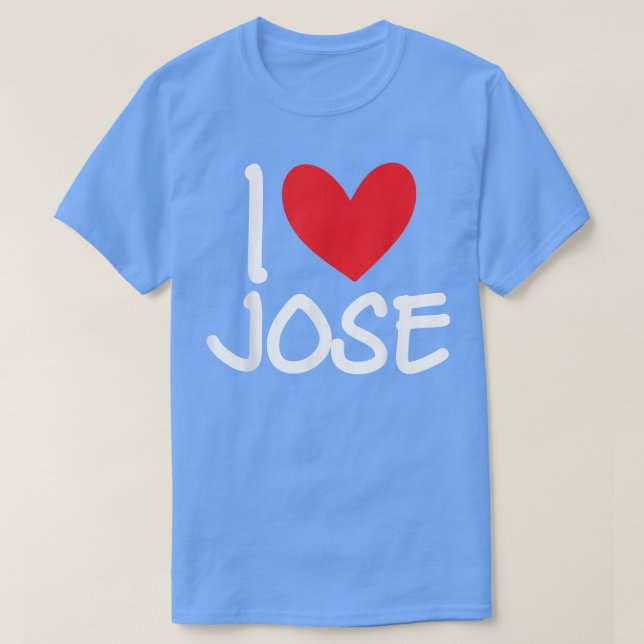 I Love Jose Name Personalized Men Guy BFF Friend H T-Shirt (Design vorne)