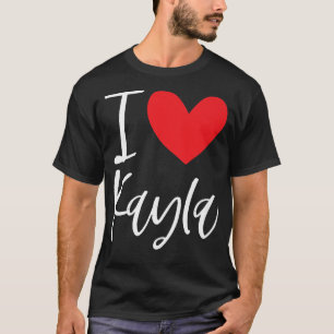 I Love Kayla Name Personalized Girl Woman Bff Frie T-Shirt