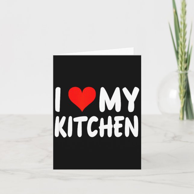 I Love Kitchen - Heart - Funny Cute Cook Remodel C Karte (Vorderseite)