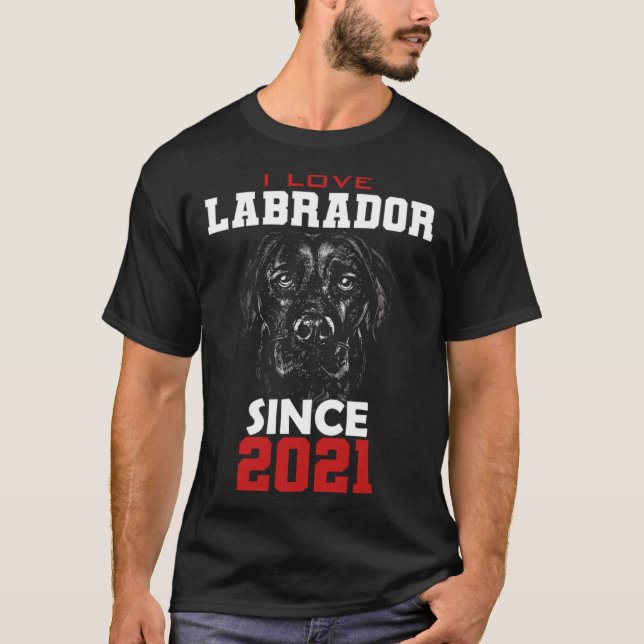 I love labrador since 2021 T-Shirt (Vorderseite)
