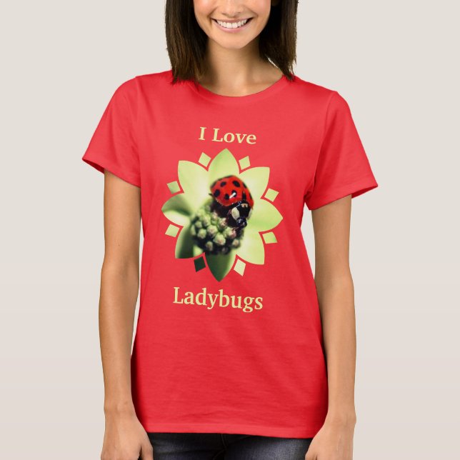 I Love Ladybugs Cute  T-Shirt (Vorderseite)