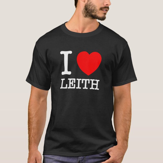 I Love Leith  Leith Scotland T-Shirt (Vorderseite)