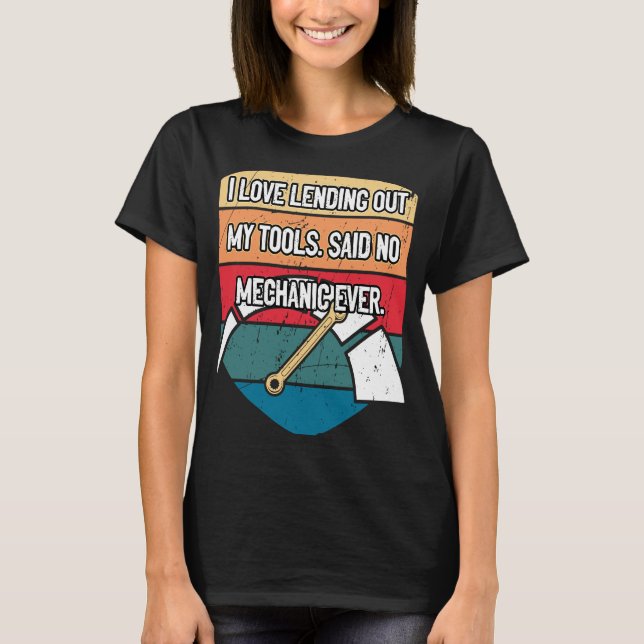 I Love Lending Out My Tools Car Mechanic Auto Car  T-Shirt (Vorderseite)