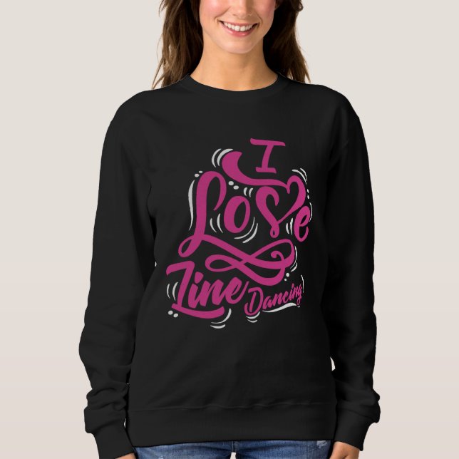 I Love Line Dancing  Cute Women Line Dancer Sweatshirt (Vorderseite)