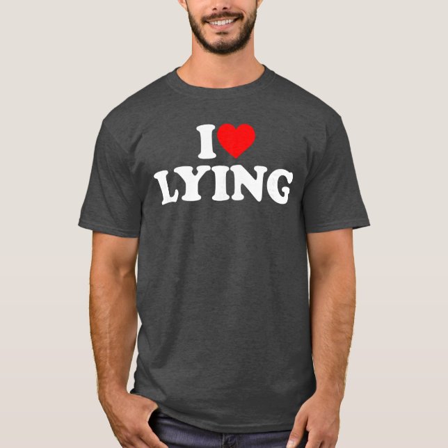 I Love Lying friends T-Shirt (Vorderseite)