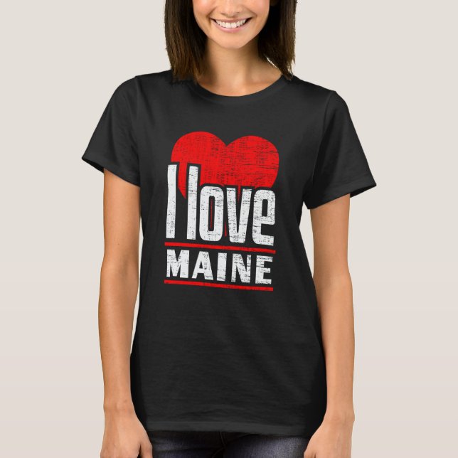 I Love Maine Best Home State I Heart Maine T-Shirt (Vorderseite)
