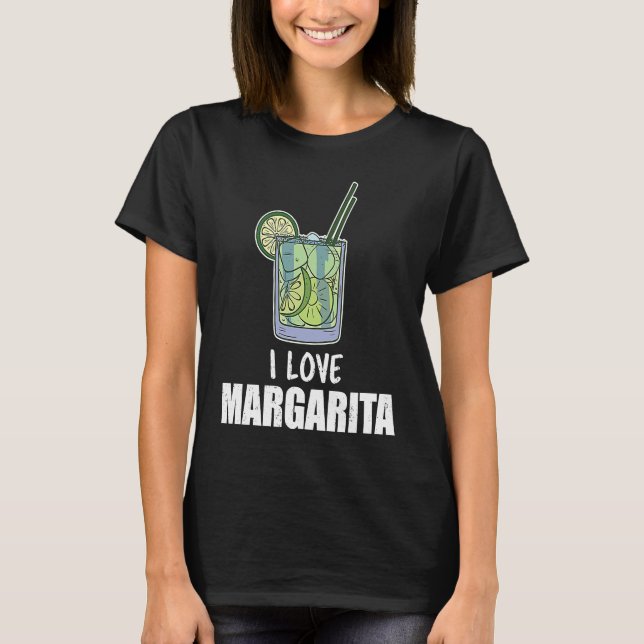 I Love Margarita Cocktail Liquor Drinker T-Shirt (Vorderseite)