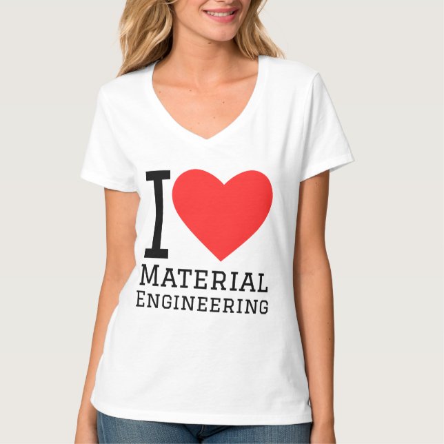 I love material engineering  T-Shirt (Vorderseite)