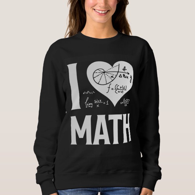I Love Math  2 Sweatshirt (Vorderseite)