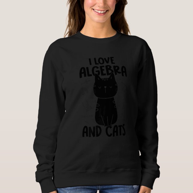 I Love Math and Cats   Algebra  1 Sweatshirt (Vorderseite)