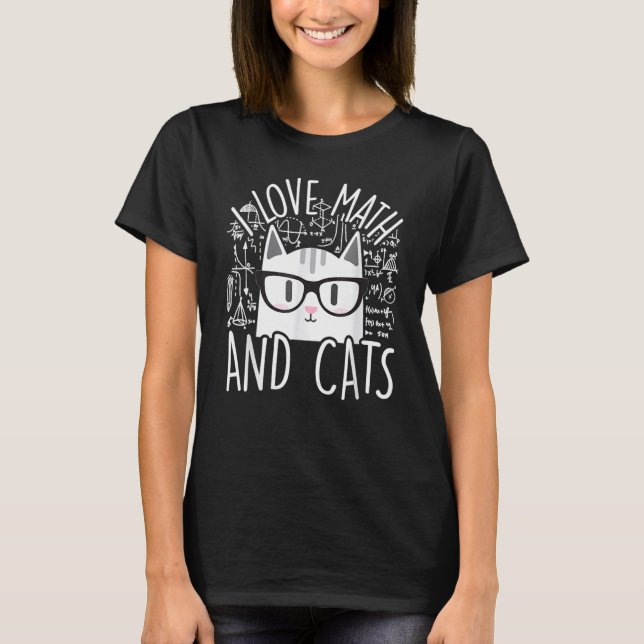 I Love Math And Cats Cute Kitty Cat Feline T-Shirt (Vorderseite)