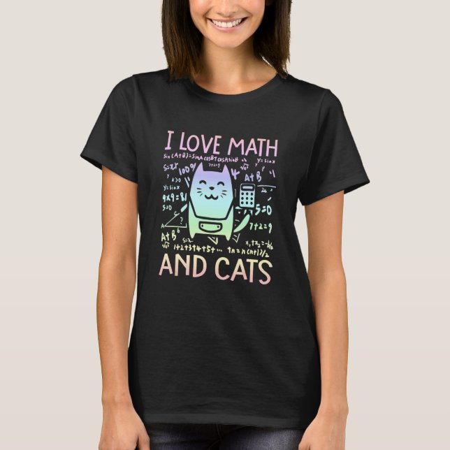 I Love Math And Cats Cute Kitty Feline Cat 1 T-Shirt (Vorderseite)