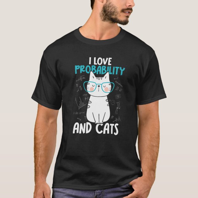 I Love Math and Cats   Probability T-Shirt (Vorderseite)