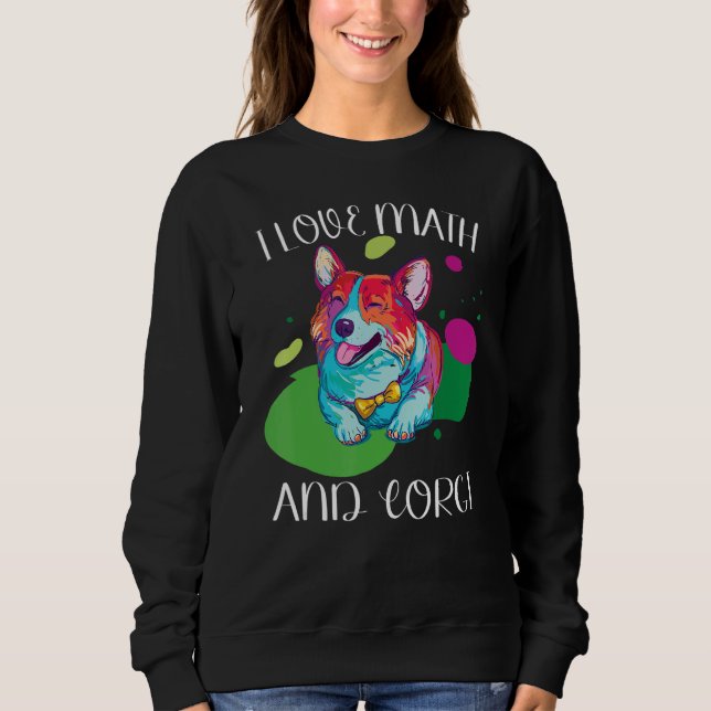 I Love Math and corgi fluff dog Breed pet school Sweatshirt (Vorderseite)