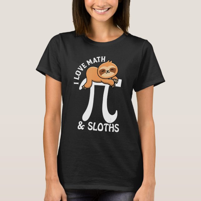 I Love Math and Sloths Pi Day T-Shirt (Vorderseite)