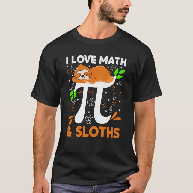 I Love Math And Sloths Sloth Math Teacher Pi Day T-Shirt (Vorderseite)