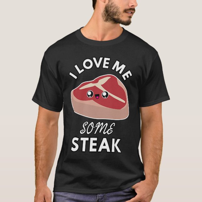 I Love Me Some Steak  Cute Meat Eater Kids and Adu T-Shirt (Vorderseite)