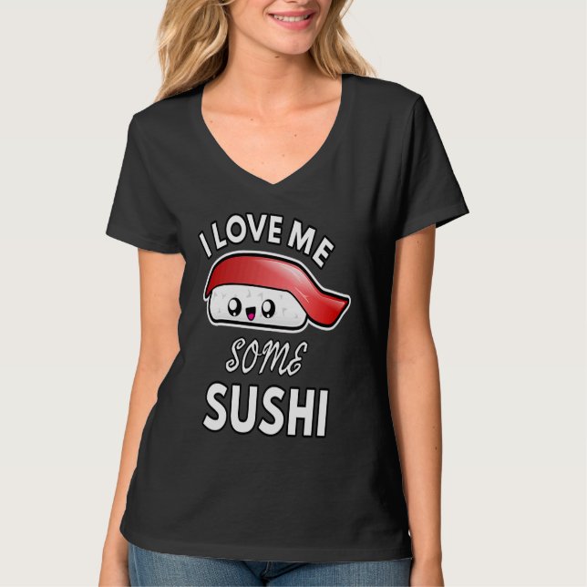 I Love Me Some Sushi  Cute Sushi Kids and Adults T-Shirt (Vorderseite)
