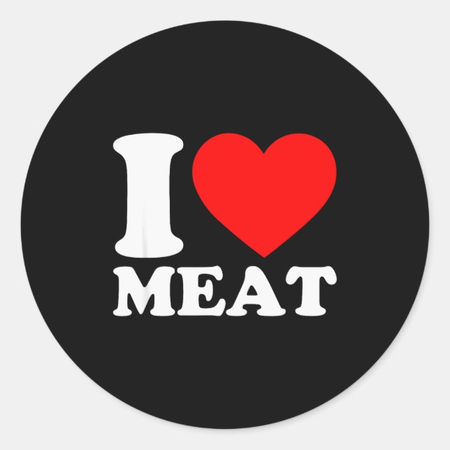 I Love Meat  Runder Aufkleber (Vorderseite)