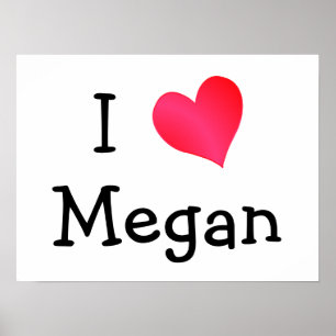 I Love Megan Poster