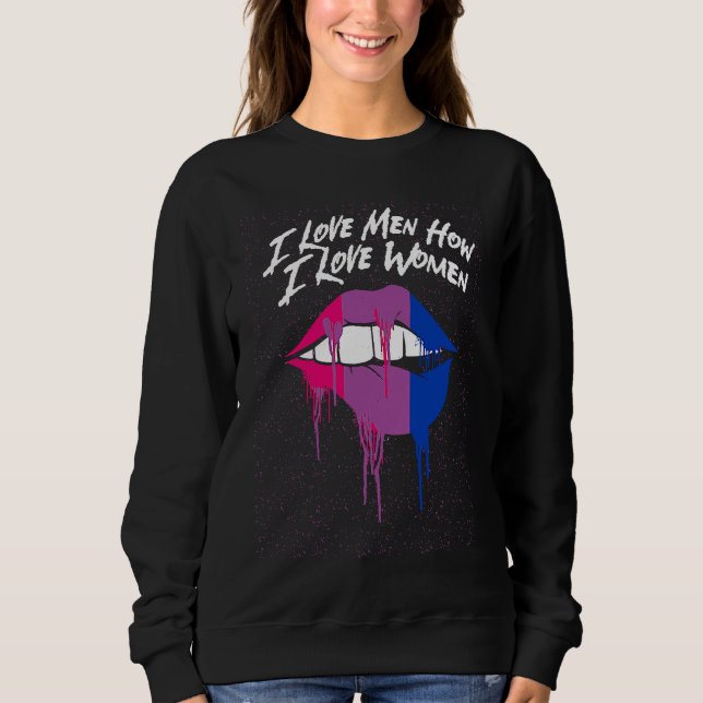 I Love Men How I Love Women Bisexual LGBTQ Bi Prid Sweatshirt (Vorderseite)