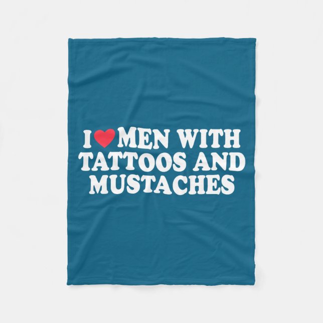 I Love Men With Tattoos And Mustaches Funny Quote  Fleecedecke (Vorderseite)