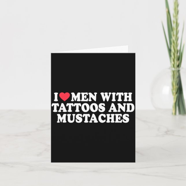 I Love Men With Tattoos And Mustaches Funny Quote  Karte (Vorderseite)