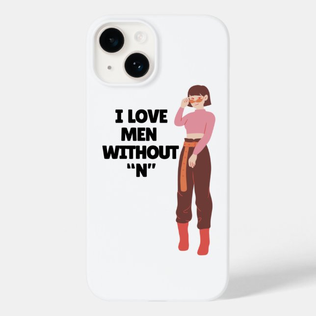 I Love Men Without “N” – Funny Bold Feminist Quote Case-Mate iPhone Hülle (Rückseite)