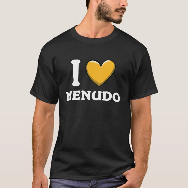I Love Menudo Mexican Food  14 T-Shirt (Vorderseite)