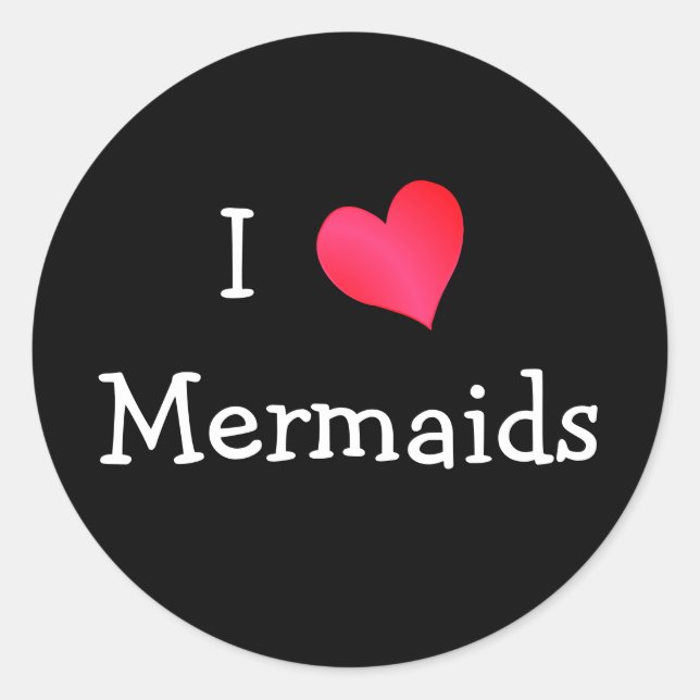 I Love Mermaids Runder Aufkleber (Vorderseite)