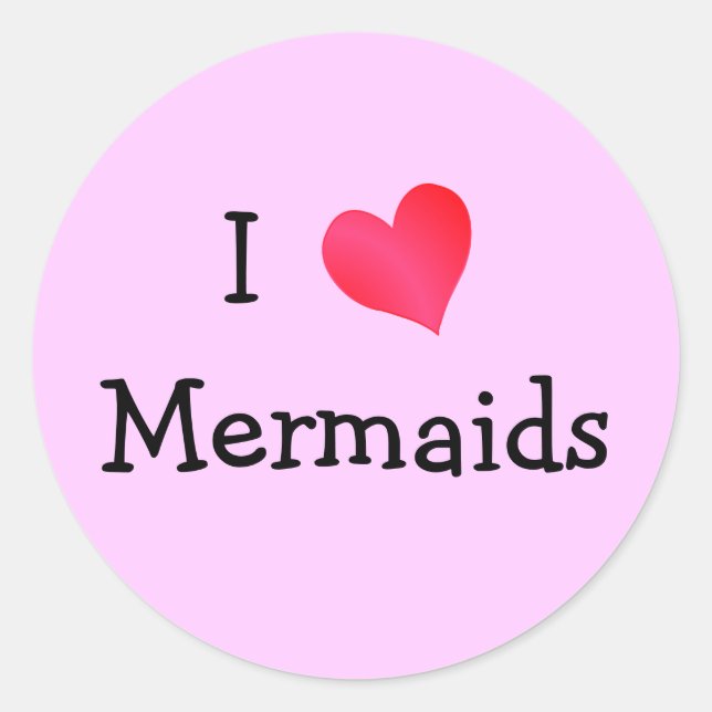 I Love Mermaids Runder Aufkleber (Vorderseite)
