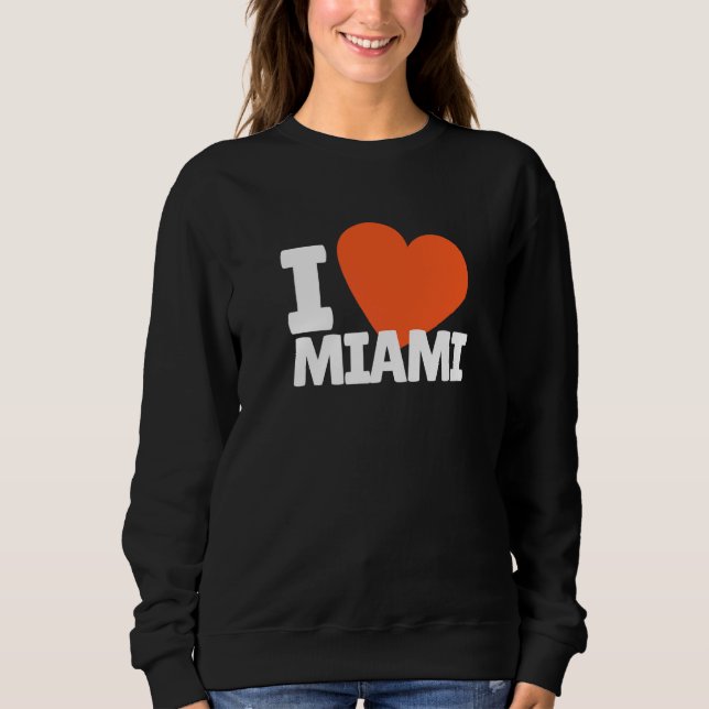 I Love Miami FL State City Fans Sweatshirt (Vorderseite)