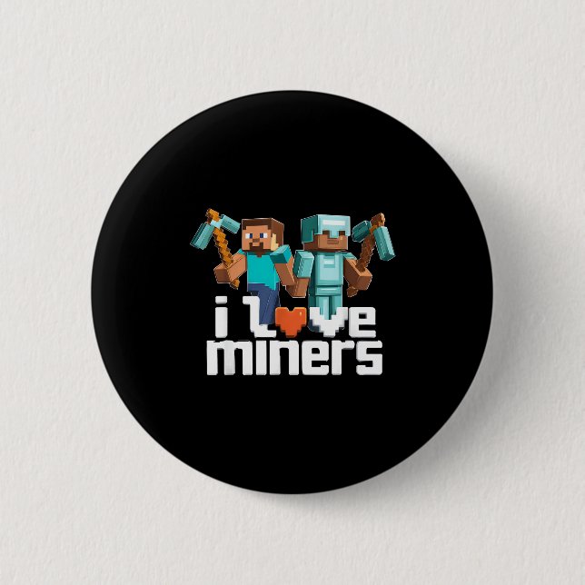I Love Miners Funny Mining Gamer Xel Ckaxe  Button (Vorderseite)