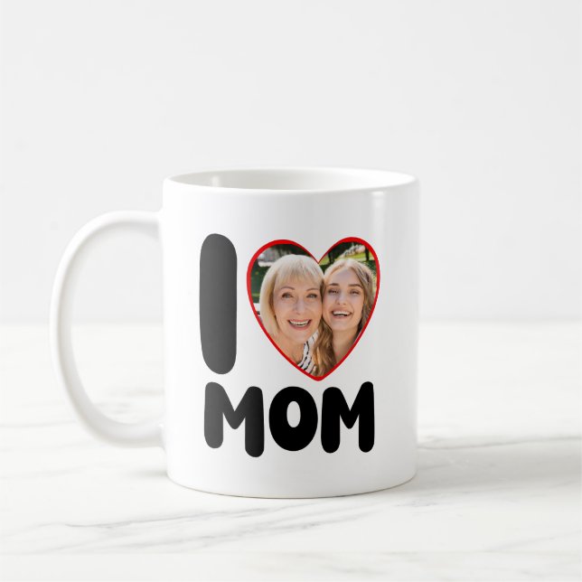 I Love Mom Custom Photo Mother's Day Kaffeetasse (Links)