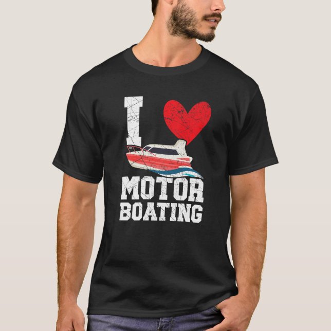 I Love Motor Boating Motorboat Speedboat Boater Bo T-Shirt (Vorderseite)