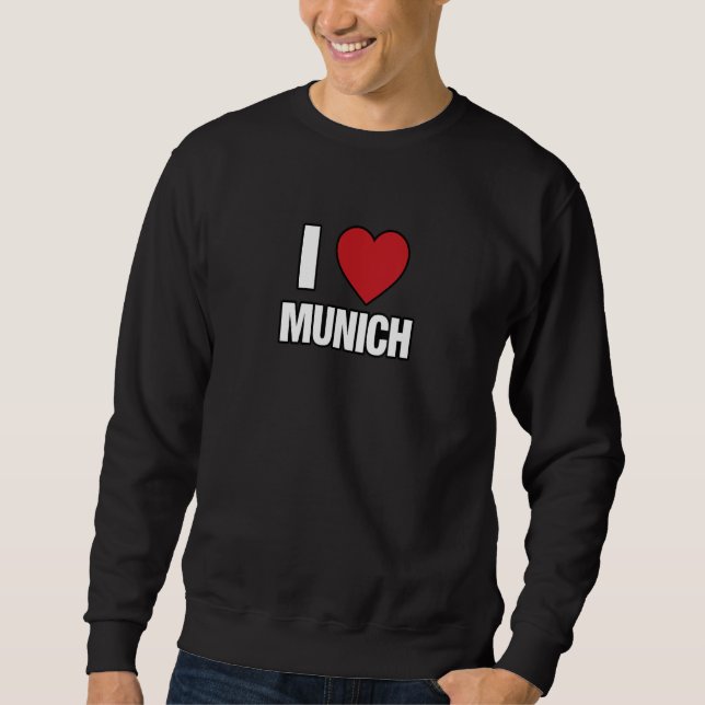 I LOVE MUNICH Germany Europe with Red Love Heart Sweatshirt (Vorderseite)