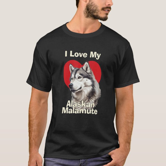 I Love My Alaskan Malamute Puppy Dog T-Shirt (Vorderseite)