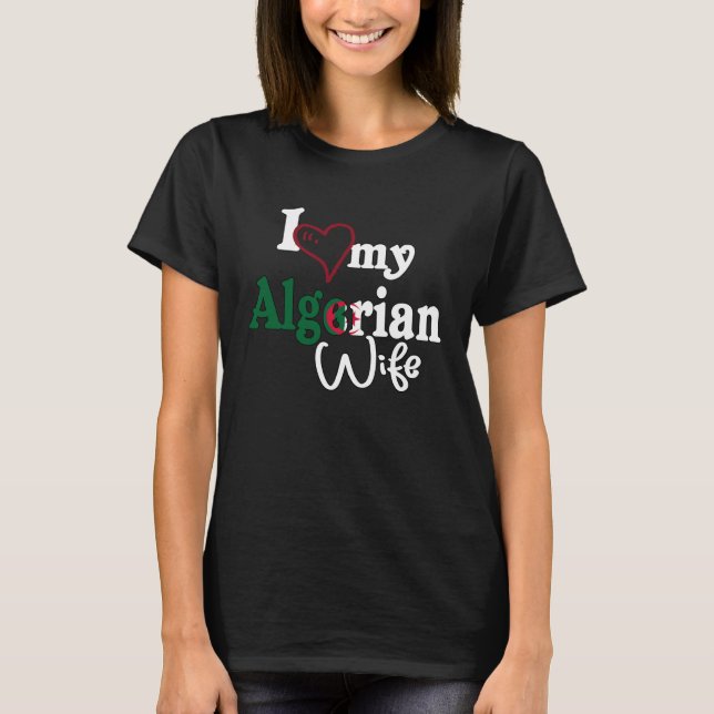 I Love My Algerian Wife Africa Flag Algiers Algeri T-Shirt (Vorderseite)