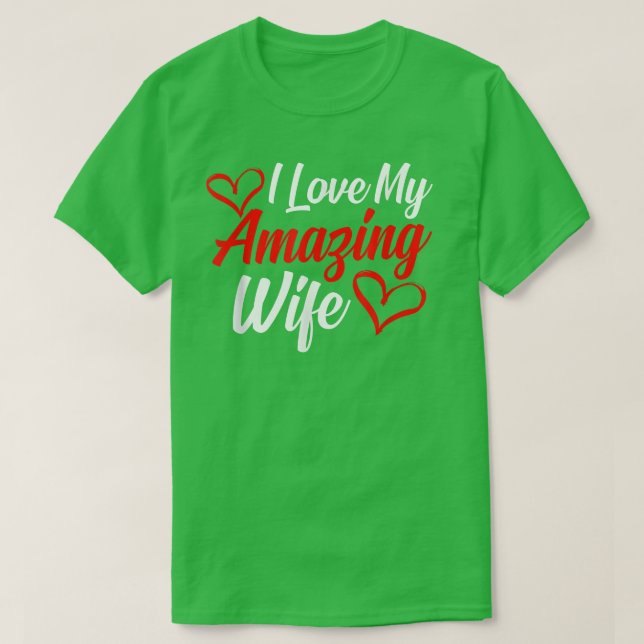 I love my amazing wife present for lovers  T-Shirt (Design vorne)