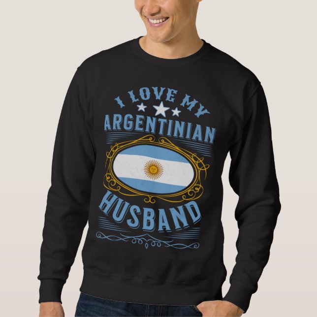 I love my Argentinian husband Sweatshirt (Vorderseite)