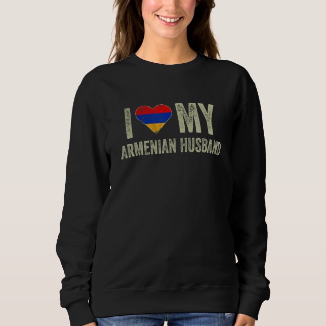 I Love My Armenian Husband Armenia Flag  Wife Sweatshirt (Vorderseite)