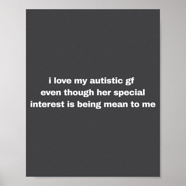 I Love My Autistic Gf Even Though Her Special Funn Poster (Vorne)