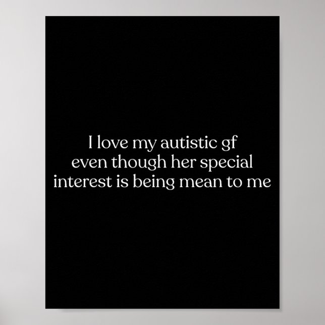 I Love My Autistic Gf Even Though Her Special Inte Poster (Vorne)